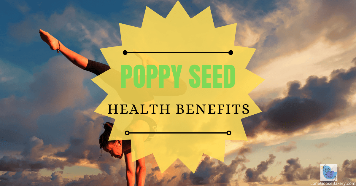 Poppy Seed Health Benefits Top 5 List